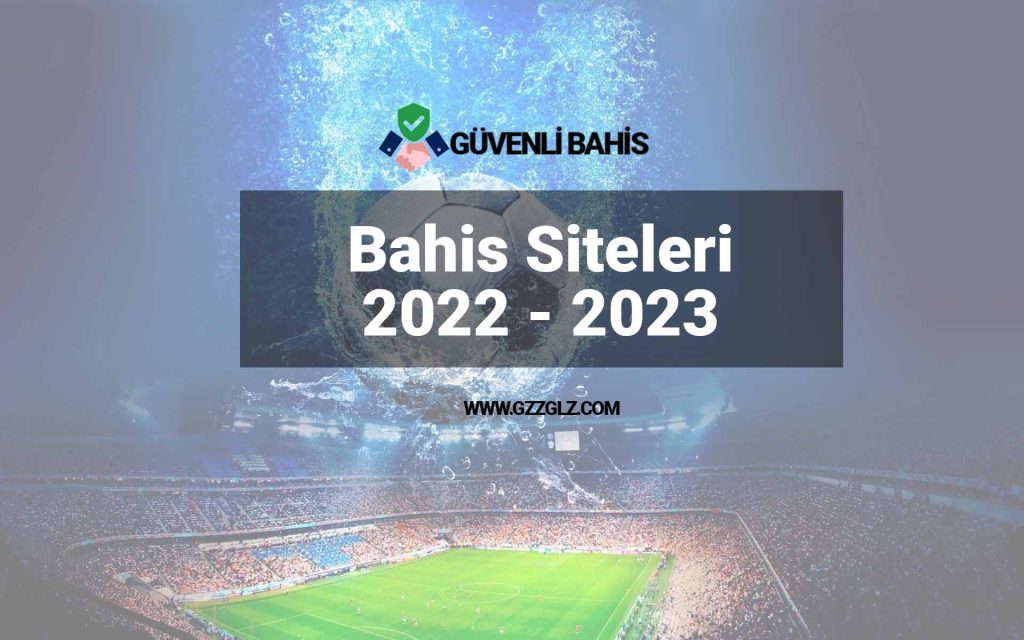 Bahis Siteleri 2022 - 2023