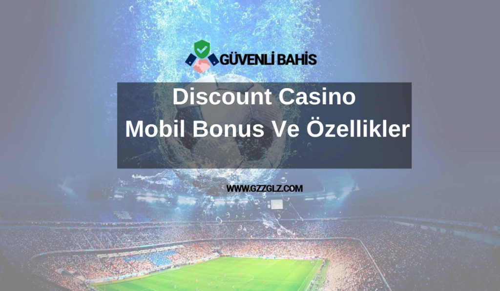 Discount Casino Mobil Bonus Ve Özellikler