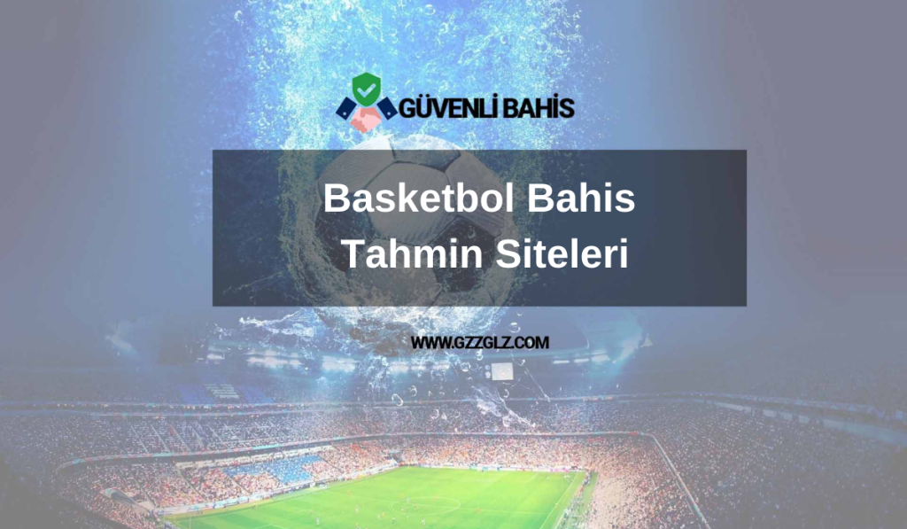 Basketbol Bahis Tahmin Siteleri